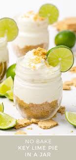 No Bake Key Lime Pie In A Jar Recipe Key Lime Recipes Lime Recipes Key Lime Desserts