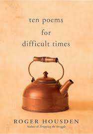 Ten Poems For Difficult Times Amazon De Housden Roger Fremdsprachige Bucher Just when things were going well i got a new boss who made things hard for.