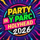 Party In Y Parc 2026 - Breakwater Country Park Event Image