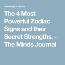 When people think of the most powerful zodiac signs, sagittarius is hardly ever counted as being one among them. The 4 Most Powerful Zodiac Signs And Their Secret Strengths Zodiac Signs Zodiac Zodiac Society