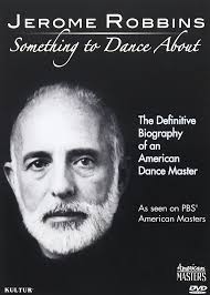 Jerome Robbins: Something To Dance About