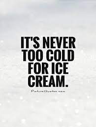 25 Cute Cold Weather Quotes Weather Quotes Cold Weather Quotes Ice Cream Quotes