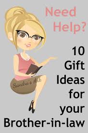 Birthday Surprise Ideas For Brother In Law 10 Gift Ideas For Your Brother In Law Brother Father Grandfather Tip Need Help Thoughtful Gifts For Him Surprise Gifts For Him Valentines Day Gifts For Him