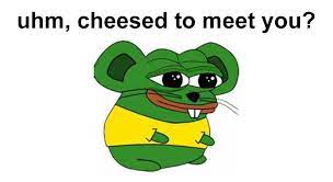 Cheesed To Meet You Know Your Meme