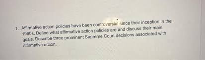 Solved 1 Affirmative Action Policies Have Been Controver Chegg Com