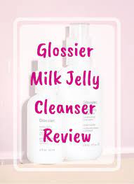 New Post On Glossier Milk Jelly Cleanser Review Check It Out Glossier Review Glossierreview Makeup Makeuprevie Glossier Milk Cleanser Reviews Milk Jelly