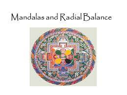 Think of it like pieces of pie. Mandalas And Radial Balance Mandala The Term Mandala Comes From The Ancient Sanskrit Language And Loosely Translates To Mean Circle Mandalas Are Used Ppt Download