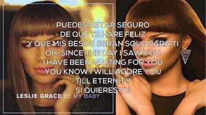Leslie Grace Be My Baby Lyrics Youtube