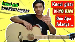Berikut cuplikan syair nyanyian / teks dari lagunya: Kunci Gitar Dhyo Haw Gue Apa Adanya Original Cord Youtube