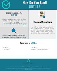 Correct Spelling For Untill Infographic Spellchecker Net