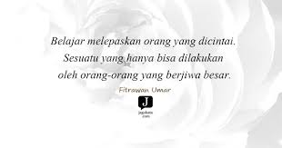 Aku memberikan ketulusan hati dan melepaskan seseorang yang kamu sayangi itu sulit, tetapi berpegangan pada seseorang yang bahkan tidak merasakan hal yang sama, itu jauh lebih sulit. 140 Kata Kata Melepaskan Jagokata