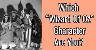 Some are easy, some hard. Which Wizard Of Oz Character Are You Quizlady