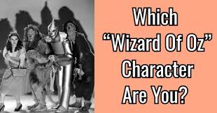 The wonderful wizard of oz is one of the most famous children's books of all time. Which Wizard Of Oz Character Are You Quizlady