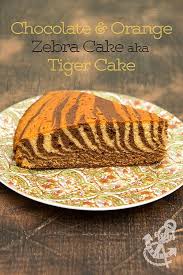 Chocolate And Orange Zebra Cake Aka Tiger Cake Tiger Cake Zebra Cake Orange Chocolate Cake