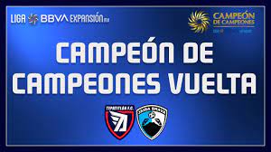 Campeon de campeones liga de expansion. Campeon De Campeones Vuelta Temporada 2020 2021 Liga Bbva Expansion Mx Youtube