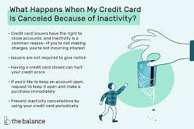 I have applied for credit card and have a ref number but there is no information about it. Inactive Credit Cards May Be Closed