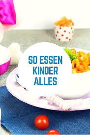 Wie Bekommt Man Die Kinder Dazu Das Zu Essen Was Auf Dem Tisch Steht Kinder Ernahrung Kinder Kinder Erziehen