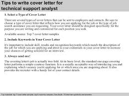 If you're working for an organization requiring grant funding, then in addition to filling out applications several times annually, you'll also need to write letters of support. Technical Support Analyst Cover Letter