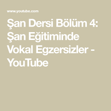 san dersi bolum 4 san egitiminde vokal egzersizler youtube egitim youtube egzersiz