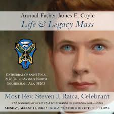 ONE MONTH FROM TODAY: THE ANNUAL FATHER COYLE MASS Mark your calendars!  Bishop Raica will celebrate the annual Father Coyle Mass