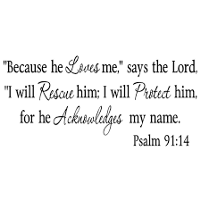 Please note this is a digital printable coloring page for you to print on your own. Vwaq Psalm 91 14 Because He Loves Me Says The Lord Religious Script