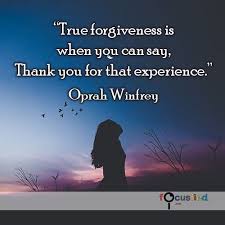 True Forgiveness Is When You Can Say Thank You For That Experience Quote Motivation Inspiration Forgiveness Experience Quotes Life Quotes Memorable Quotes
