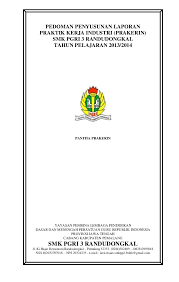 Untuk anda yang ingin mengetahui contoh laporan pkl yang benar, dibawah ini terdapat beberapa contoh laporan pada tiap jurusan. Yuk Lihat Pedoman Laporan Prakerin Smk Pgri 3 Randudongkal