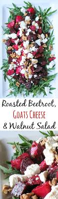 Roasted Beetroot Salad With Goats Cheese Walnuts Recipe Beetroot Salad Walnut Salad Beetroot