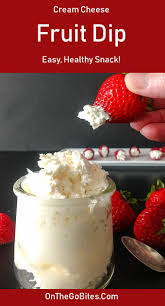 Cream Cheese Fruit Dip Sweet Surprise On The Go Bites Recipe Cream Cheese Fruit Dip Fruit Recipes Healthy Fruit Dip