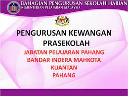 Sistematikkan pengurusan kewangan organisasi anda. Ppt Pengurusan Kewangan Prasekolah Jabatan Pelajaran Pahang Bandar Indera Mahkota Kuantan Pahang Powerpoint Presentation Id 1422513