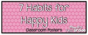 7 habits for kids printables. Mrs B S First Grade 7 Habits For Happy Kids Posters