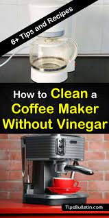I do not drink a lot of coffee, but i love coffee. 7 Creative Ways To Clean A Coffee Maker Without Vinegar