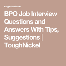 Bpo Job Interview Questions And Answers With Tips Suggestions Toughnickel Interview Guide Interview Questions And Answers Job Interview Questions