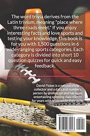 It's like the trivia that plays before the movie starts at the theater, but waaaaaaay longer. What S The Best Sports Trivia Book 1 500 Questions In 6 Categories By Fickes David Amazon Ae