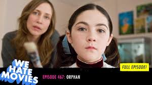Watch orphan (2009) online , download orphan (2009) free hd , orphan (2009) online with english subtitle. We Hate Movies Orphan 2009 Full Podcast Movie Review Youtube