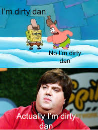 In order to fit on the sub, posts need to make either a joke about minecraft (modded minecraft, multiplayer interactions, etc. The Real Dirty Dan R Bikinibottomtwitter Spongebob Squarepants Know Your Meme