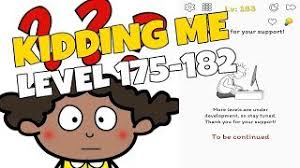 Test your logic, critical thinking and the ability to adapt by playing kidding me. Kidding Me Level 175 176 177 178 179 180 181 182 Walkthrough Ø¯ÛŒØ¯Ø¦Ùˆ Dideo