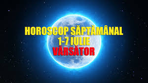 A sosit momentul sa va alaturati si. Horoscop Varsator Saptamanal Lumea Fericirii