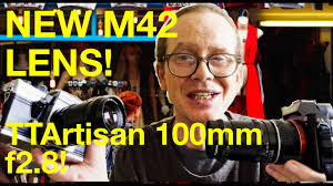 A NEW M42 LENS! TTArtisan 100mm f2.8!
