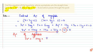 The center of your hyperbola is (− 1, 2), so of course the two asymptotes go through that point. Find The Equation Of The Hyperbola Whose Asymptotes Are The Straight Lines X 2y 3 0 Youtube