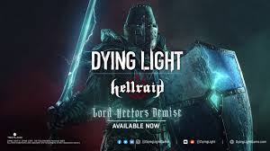 Dying Light Hellraid Lord Hector S Demise Release Trailer Youtube