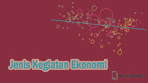 Sederhananya, kegiatan ekonomi adalah kegiatan yang kita lakukan untuk mendapatkan penghasilan, uang, kekayaan, atau kebutuhan hidup lainnya. Kegiatan Ekonomi Pengertian Jenis Pelaku Tabel Prinsip Tujuan
