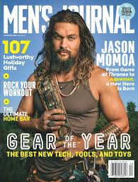 Men S Journal Back Issue December 2018 Digital In 2020 Jason Momoa Aquaman Jason Momoa Aquaman