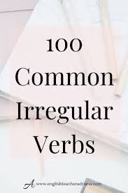 Irregular Verbs In English Click The Link Below To Learn 100 Irregular Verbs In English English Verbs Learn English Irregular Verbs