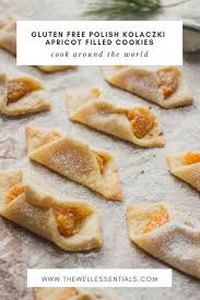 Polish Kolaczki Apricot Filled Cookies Gluten Free The Well Essentials Kolaczki Cookies Recipe Gluten Free Christmas Cookies Gluten Free Desserts Cookies