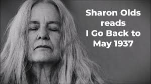 SHARON OLDS reads "I Go Back to May 1937"