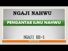 Bahasa arab, yang kami beri judul ilmu nahwu untuk. Ngaji Nahwu Ke 01 Praktek Baca Kitab Kuning Youtube