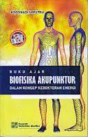 Buku Ajar Biofisika Akupunktur Dalam Konsep Kedokteran Energi Koosnadi Saputra Akupunktur Buku Kedokteran