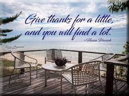 Give Thanks For A Little And You Will Find A Lot Hausa Proverb Outdoor Give Thanks Thankful