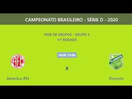 ➔ you must register and select the desired match America Rn X Floresta Ao Vivo Campeonato Brasileiro Serie D 2020 22 11 2020 Youtube